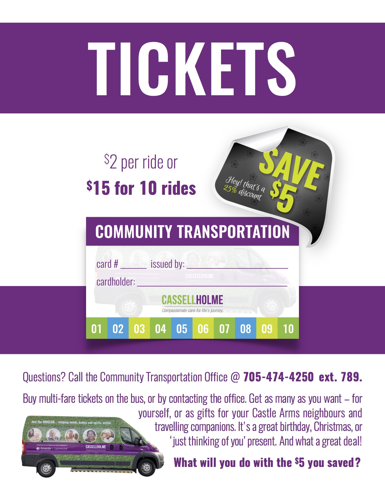 get tickets for the Assante bus. Call 705 474-4250, extension 789